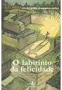 O LABIRINTO DA FELICIDADE: UMA FABULA SOBRE O SENTIDO DA VIDA