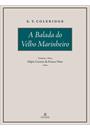 A BALADA DO VELHO MARINHEIRO: SEGUIDO DE KUBLA KHAN (EDIÇAO BILINGUE)