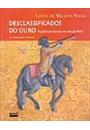 DESCLASSIFICADOS DO OURO: A POBREZA MINEIRA NO SECULO XVIII