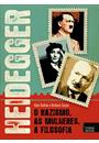 HEIDEGGER: O NAZISMO, AS MULHERES, A FILOSOFIA