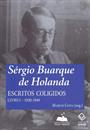 SERGIO BUARQUE DE HOLANDA: ESCRITOS COLIGIDOS - LIVRO I (1920-1949)