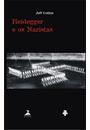 HEIDEGGER E OS NAZISTAS