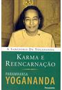 KARMA E REENCARNAÇAO: A SABEDORIA DE YOGANANDA
