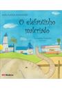 O ELEFANTINHO MALCRIADO