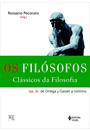 OS FILOSOFOS: CLASSICOS DA FILOSOFIA VOL. III - DE ORTEGA Y GASSET A VATTIMO