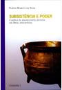 SUBSISTENCIA E PODER: A POLITICA DO ABASTECIMENTO ALIMENTAR NAS MINHAS SETECENTISTAS