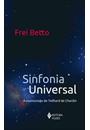 SINFONIA UNIVERSAL: A COSMOVISAO DE TEILHARD DE CHARDIN