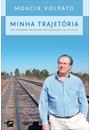 MINHA TRAJETORIA: UM VENDEDOR NO MUNDO DA POLITICA E DOS NEGOCIOS