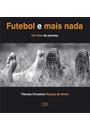 FUTEBOL E MAIS NADA: UM TIME DE POEMAS