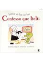 CONFESSO QUE BEBI