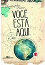 VOCE ESTA AQUI: UMA HISTORIA PORTATIL DO UNIVERSO