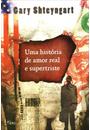 UMA HISTORIA DE AMOR REAL E SUPERTRISTE