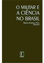 O MILITAR E A CIENCIA NO BRASIL