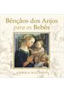 BENÇAOS DOS ANJOS PARA OS BEBES