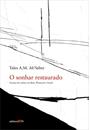 O SONHAR RESTAURADO: FORMAS DE SONHAR EM BION, WINNICOTT E FREUD