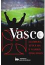 VASCO: GLORIAS, TITULOS E GARRA 1996-2009