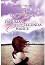 O AMOR DA UMA SEGUNDA CHANCE