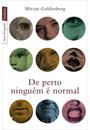 DE PERTO NINGUEM E NORMAL
