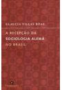 A RECEPÇAO DA SOCIOLOGIA ALEMA NO BRASIL