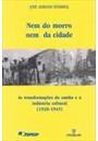 NEM DO MORRO NEM DA CIDADE: AS TRANSFORMAÇOES DO SAMBA E A INDUSTRIA CULTURAL (1920-1945)