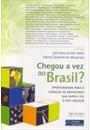 CHEGOU A VEZ DO BRASIL?: OPORTUNIDADE PARA A GERAÇAO DE BRASILEIROS QUE NUNCA VIU O PAIS CRESCER