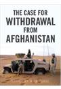 THE CASE FOR WITHDRAWAL FROM AFGHANISTAN