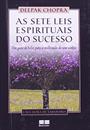 AS SETE LEIS ESPIRITUAIS DO SUCESSO: UM GUIA DE BOLSO PARA A REALIZAÇAO DE SEUS SONHOS