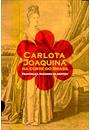 CARLOTA JOAQUINA NA CORTE DO BRASIL