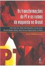 AS TRANSFORMAÇOES DO PT E OS RUMOS DA ESQUERDA NO BRASIL