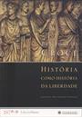 HISTORIA COMO HISTORIA DA LIBERDADE