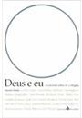 DEUS E EU: CONVERSAS SOBRE FE E RELIGIAO