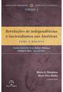 REVOLUÇOES DE INDEPENDENCIAS E NACIONALISMOS NAS AMERICAS: PERU E BOLIVIA