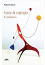 TEORIA DA REGULAÇAO: OS FUNDAMENTOS