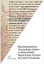 RECONHECIMENTOS: ANTROPOLOGIA, FOLCLORE E CULTURA POPULAR