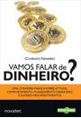 VAMOS FALAR DE DINHEIRO?: UMA CONVERSA FRANCA SOBRE ATITUDE, COMPORTAMENTO,PLANEJAMENTO FINANCEIRO E SUCESSO NOS INVESTIMENTOS