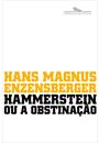 HAMMERSTEIN OU A OBSTINAÇAO: UMA HISTORIA ALEMA