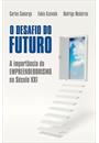 O DESAFIO DO FUTURO: A IMPORTANCIA DO EMPREENDEDORISMO NO SECULO XXI