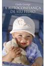 A AUTOCONFIANÇA DE SEU FILHO