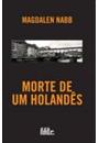 MORTE DE UM HOLANDES