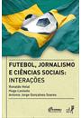 FUTEBOL, JORNALISMO E CIENCIAS SOCIAIS: INTERAÇOES