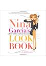 NINA GARCIA' S LOOK BOOK: WHAT TO WEAR FOR EVERY OCCASION