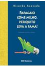 PAPAGAIO COME MILHO, PERIQUITO LEVA A FAMA!