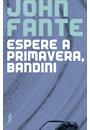 ESPERE A PRIMAVERA, BANDINI