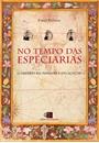 NO TEMPO DAS ESPECIARIAS: O IMPERIO DA PIMENTA E DO AÇUCAR