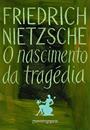 O NASCIMENTO DA TRAGEDIA: OU HELENISMO E PESSIMISMO (ED. DE BOLSO)