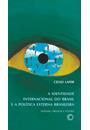 A IDENTIDADE INTERNACIONAL DO BRASIL E A POLITICA EXTERNA BRASILEIRA: PASSADO E PRESENTE