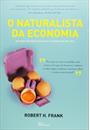 O NATURALISTA DA ECONOMIA: EM BUSCA DE EXPLICAÇAO PARA OS ENIGMAS DO DIA A DIA