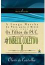 O IMBECIL COLETIVO II: A LONGA MARCHA DA VACA PARA O BREJO E, LOGO ATRAS DELA, OS FILHOS DA PUC