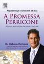 A PROMESSA PERRICONE: TRES PASSOS PARA VOCE FICAR MAIS JOVEM E VIVER MAIS