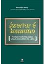 ACERTAR E HUMANO: BONS MOTIVOS PARA VOCE ACREDITAR E APOSTAR NA VIDA